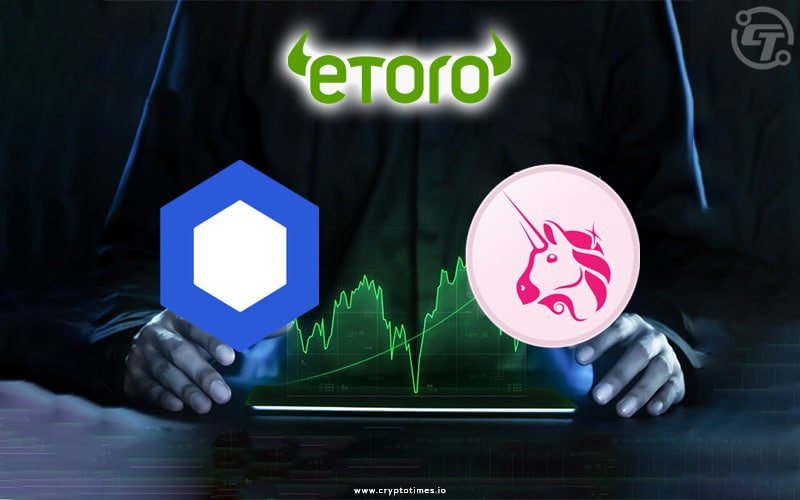 eToro announces to add Chainlink and Uniswap