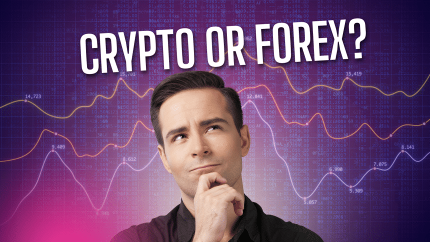 Crypto or Forex