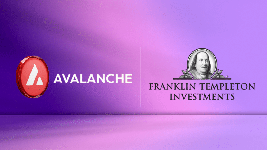 Avalanche Host Franklin Templeton’s First Onchain Money Fund