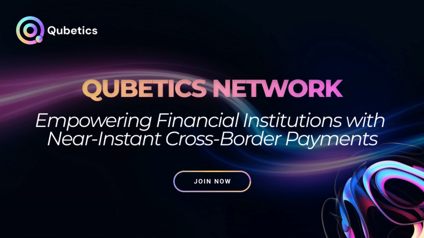 Qubetics Network - Empowering Financial InstitutionsWith Near Instant Cross Border Payments