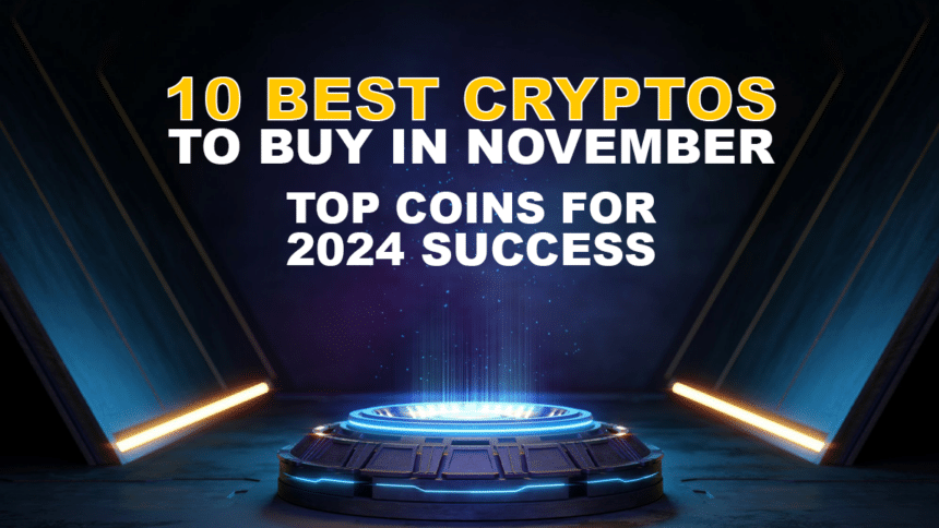 Top 10 Crypto to Watch and Consider in November 2024