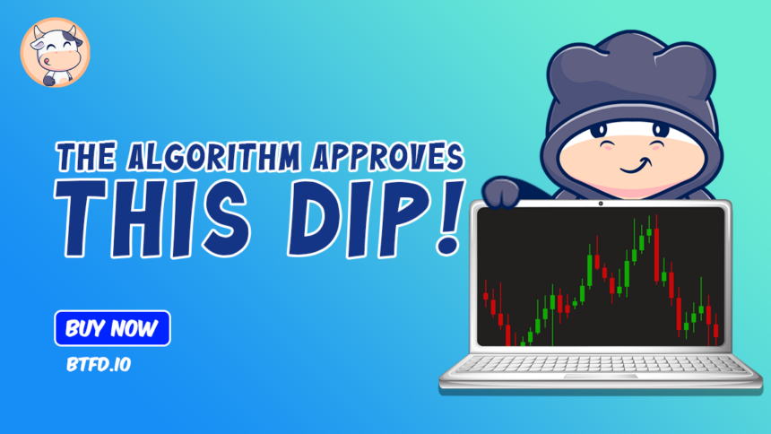 BTFD - The Algorithm Approves THIS DIP!