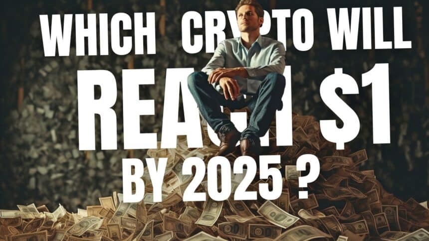 Best Crypto under $1 that could Skyrocket by 2025 Bull Run